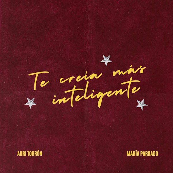 Adri Torrón y María Parrado unen sus voces en "Te Creía Más Inteligente", una balada sobre las despedidas sin explicación