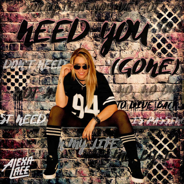 Alexa Lace need you gone