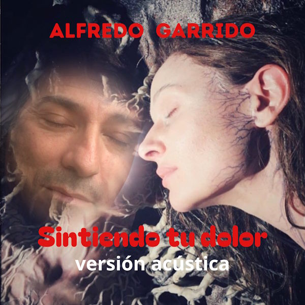 Alfredo Garrido sintiendo tu dolor