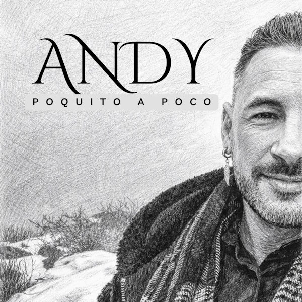 Andy Poquito a Poco