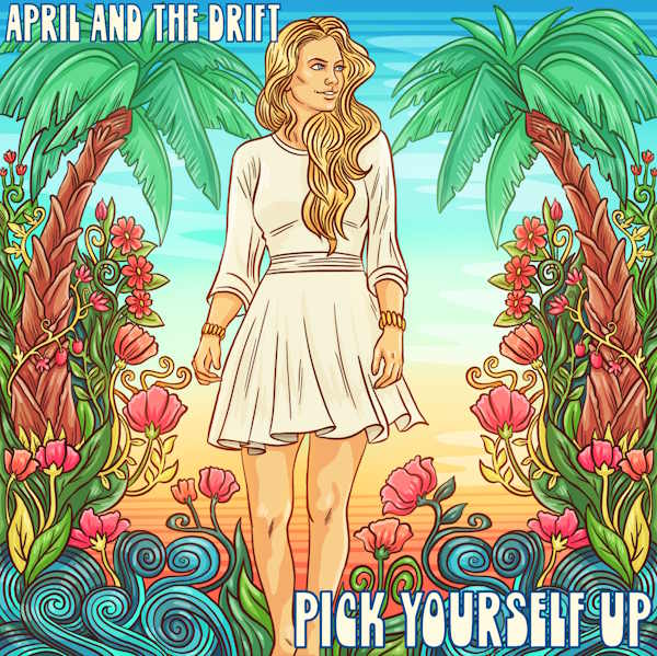 April & The Drift presentan "Pick Yourself Up": un himno de reggae bluegrass que celebra la paciencia y la perseverancia