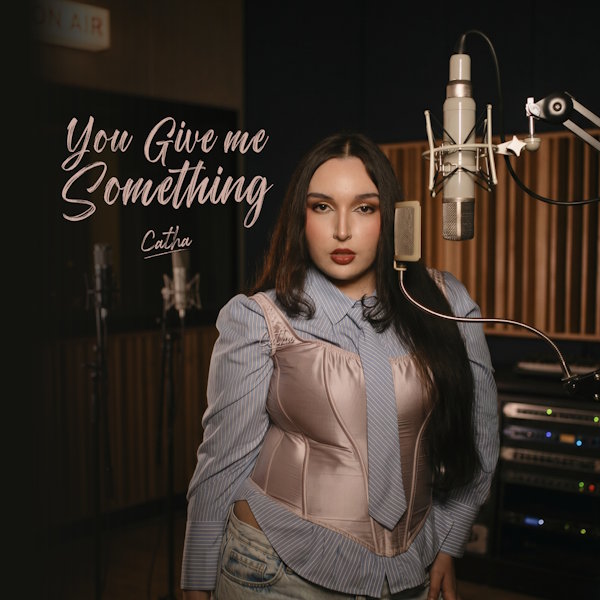 Catha presenta su versión inédita de "You Give Me Something": el clásico de James Morrison renace con alma pop-soul y producción de lujo