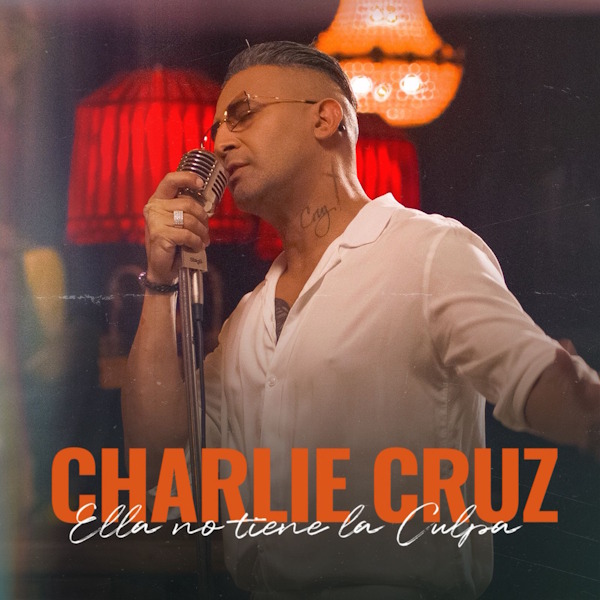 Charlie Cruz presenta Ella No Tiene La Culpa