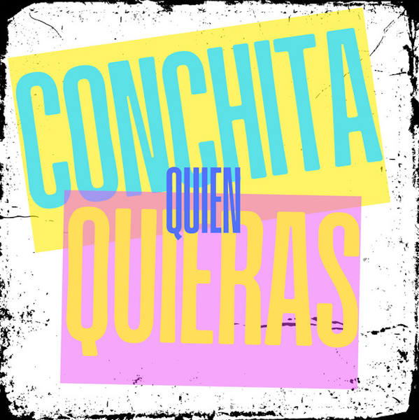 Conchita quien quieras