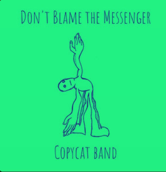 Copycat band dont blame the messenger