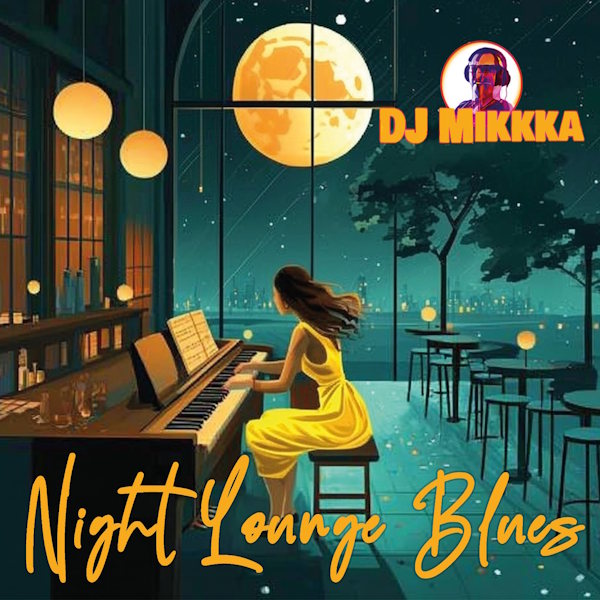 DJ Mikkka night lounge blues