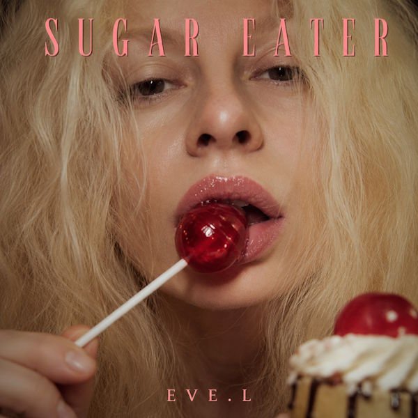 EVE.L convierte la obsesión amorosa en pop descarado con su nuevo single "SUGAR EATER"