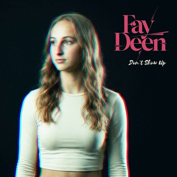 Fay Deen debuta con "Don’t Show Up", un indie pop sobre las contradicciones del deseo