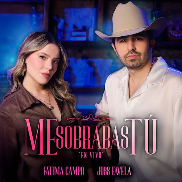 Fátima Campo Joss Favela Me Sobrabas Tú