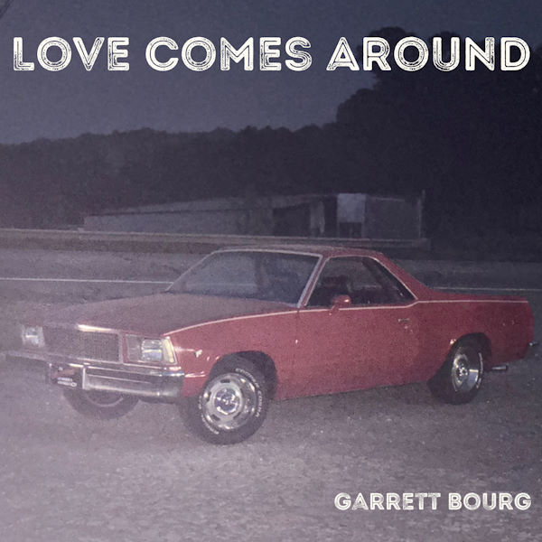 Garrett Bourg love comes around