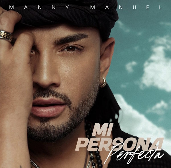 Manny Manuel mi persona perfecta