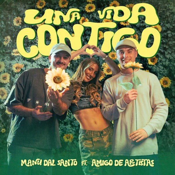 Manu Dal Santo Amigo de Artistas UNA VIDA CONTIGO