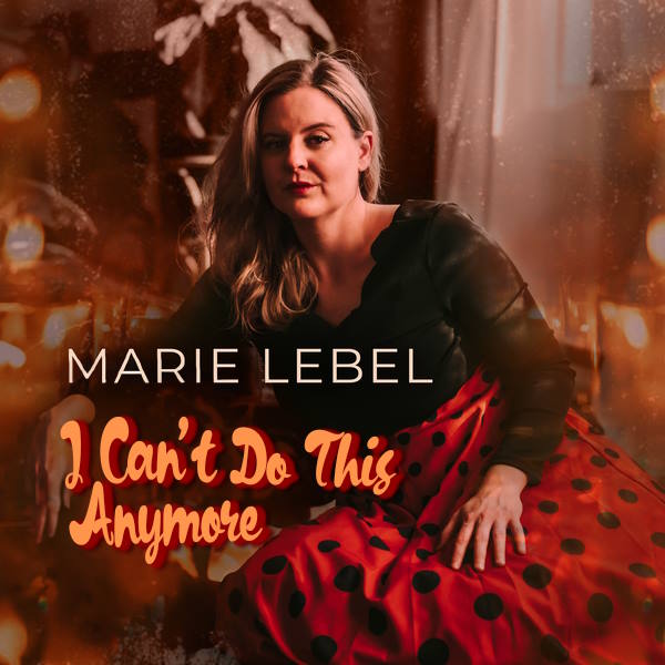 Marie Lebel i cant do this anymore