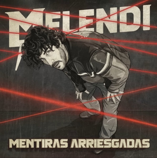 Melendi mentiras arriesgadas