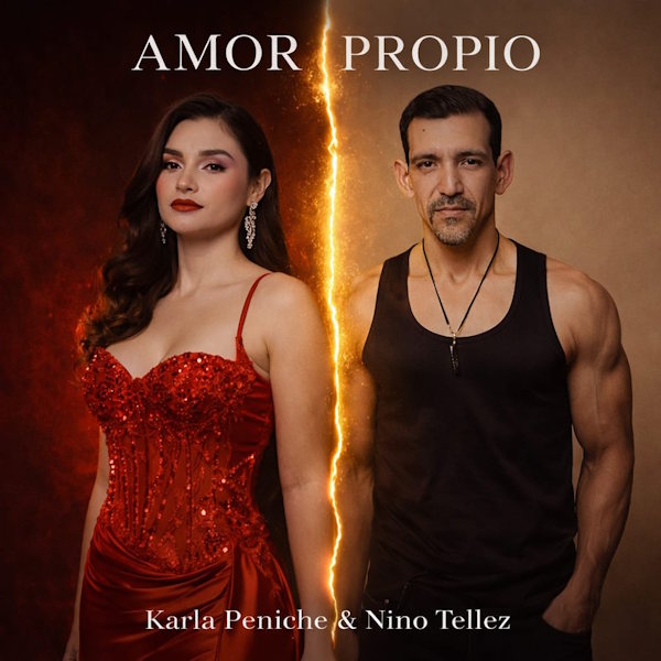 Nino Téllez y Karla Peniche presentan "Amor Propio": el himno que invita a sanar y a volver a creer en uno mismo