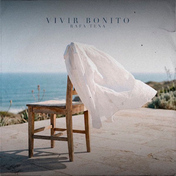 Rafa Tena estrena "Vivir Bonito", una canción que celebra la generosidad, la libertad y las ganas de vivir