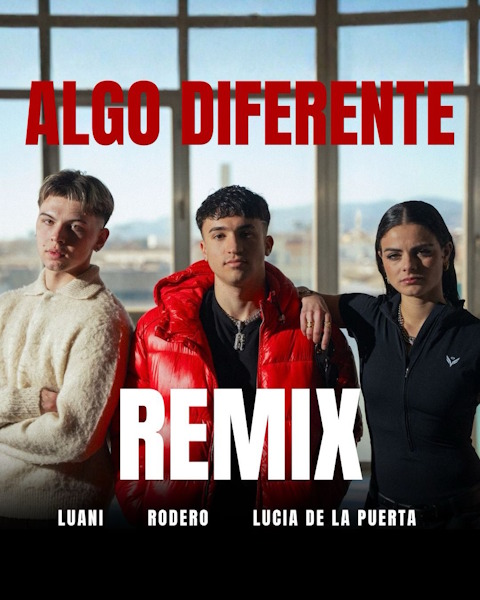 Rodero Luani Lucia de la Puerta ALGO DIFERENTE Remix