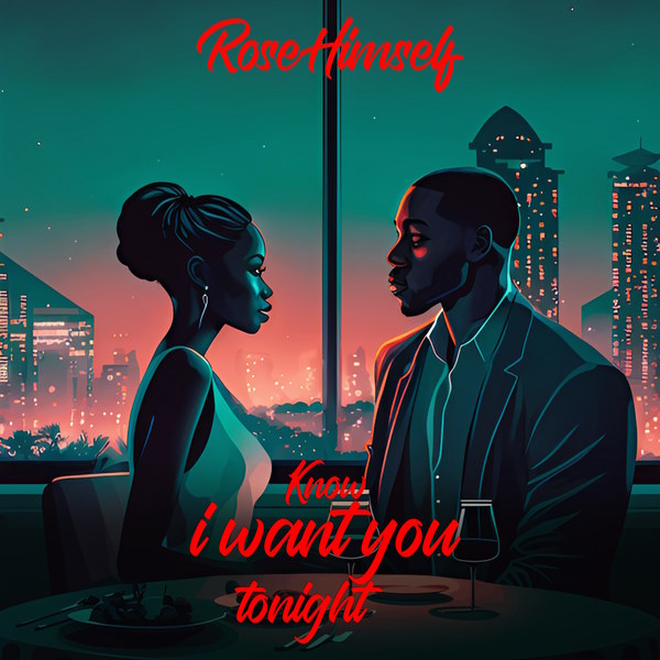 RoseHimself know i want you tonight album cover