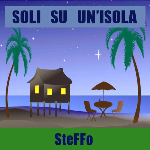 SteFFo estrena "Soli su un'isola", una canción que invita a escapar del estrés y elegir el amor