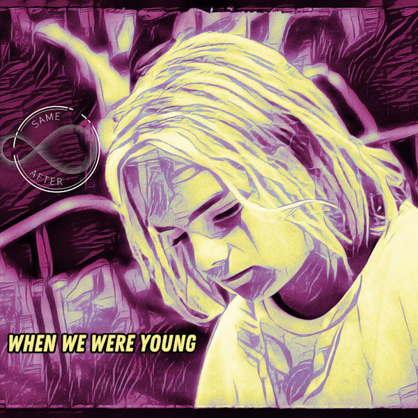 Same After when we were young