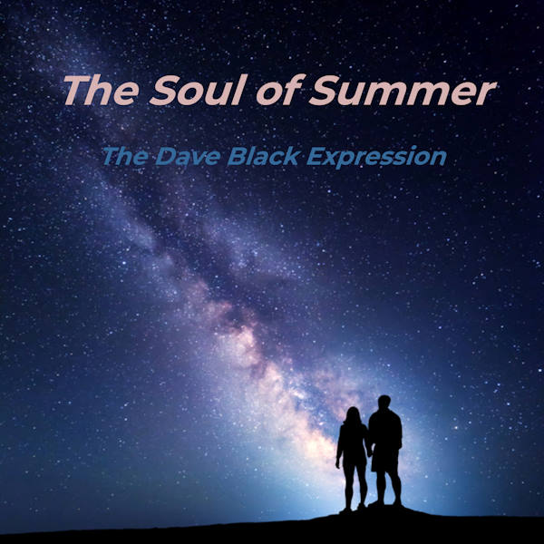 The Dave Black Expression the soul of summer