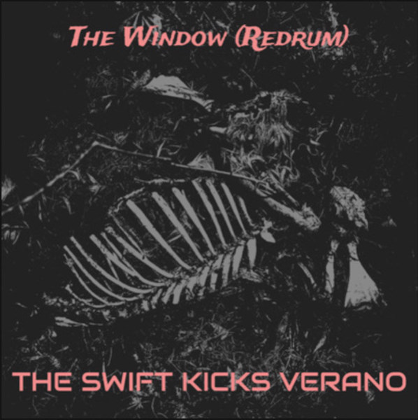 The Swift Kicks Verano the window redrum