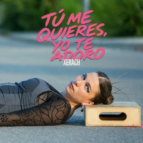 Xerach convierte la incertidumbre y el deseo de vivir en euforia pop con "Tú me quieres, yo te adoro"