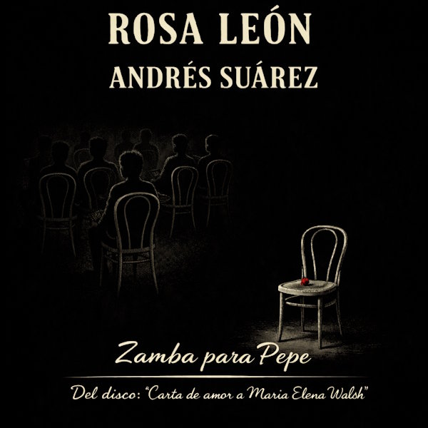 Rosa León y Andrés Suárez unen sus voces en "Zamba para Pepe": un emotivo diálogo generacional en homenaje a María Elena Walsh